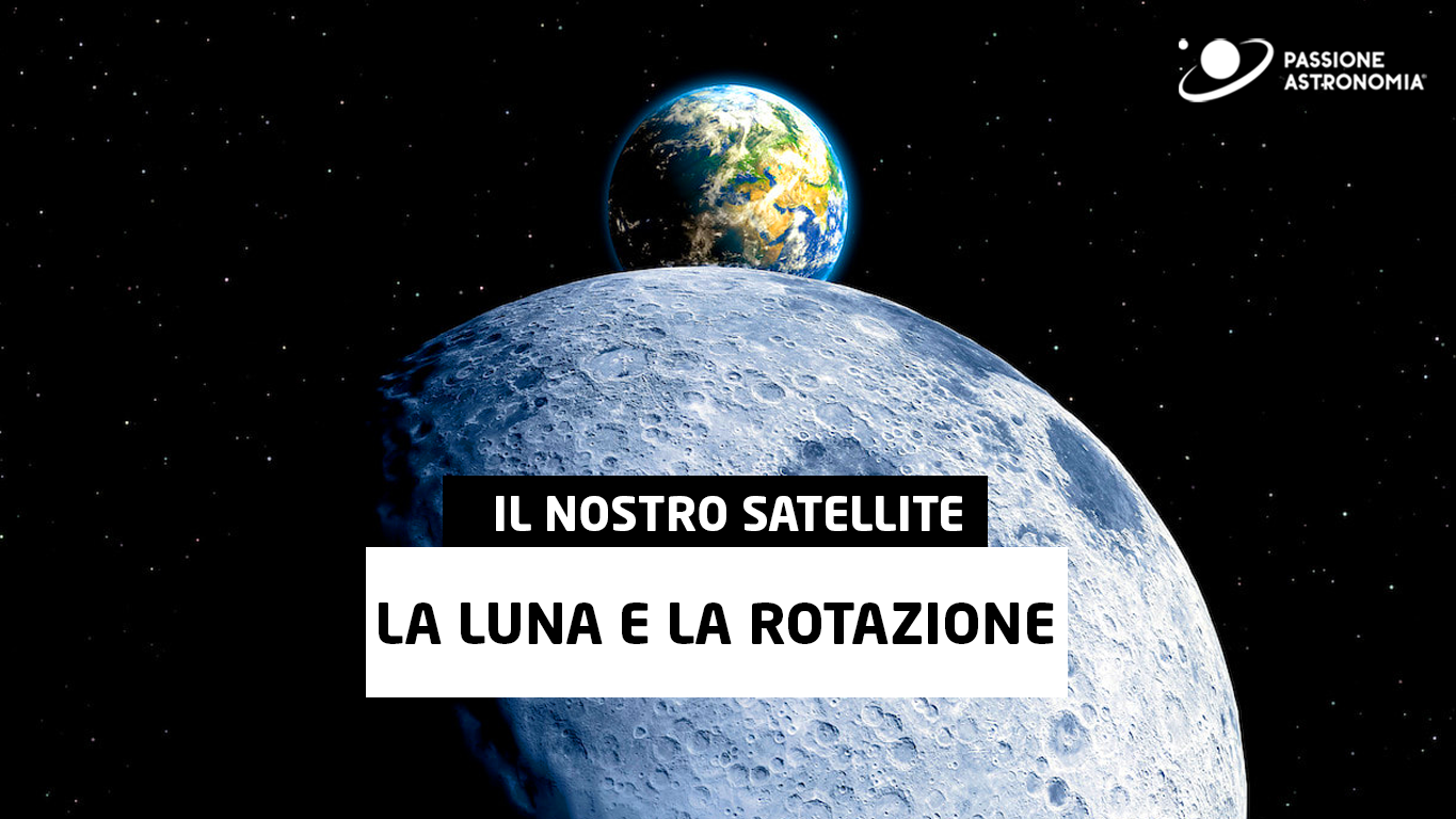 La Luna ruota attorno alla Terra? | Passione Astronomia