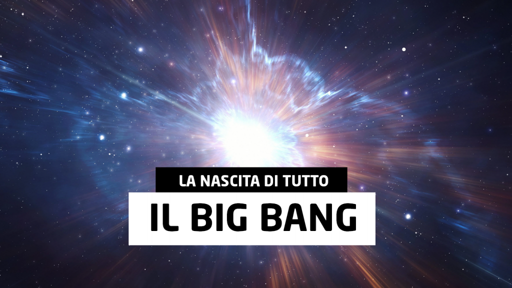 Big Bang, la nascita dell'universo spiegata | Passione Astronomia